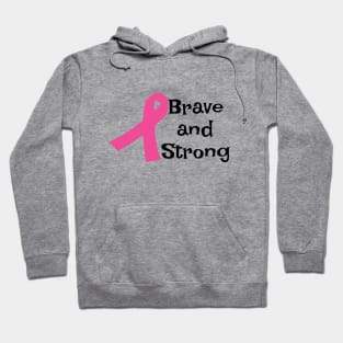 Brave and Strong - Breast Cancer Awareness Pink Cancer Ribbon Support Hoodie